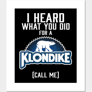 I Heard What You Did For A Klondike Posters and Art